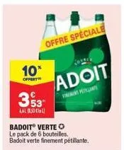 10*  offent  353  6,61 0,53 €)  offre speciale  adoit 