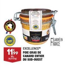 LOVES  100₁  IMLATCeAg!  1199 FOIE GRAS  EXCELLENCE®  CANARD ENTIER DU SUD-OUEST  ÉLABORÉ EN FRANCE 