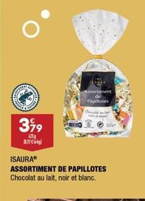 Greent  HOME  399  475  Assortiment Papillotes  The  ISAURAⓇ ASSORTIMENT DE PAPILLOTES Chocolat au lait, noir et blanc. 