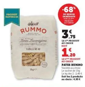 produit  partenaire  0  rummo  lenta lavorazione  delete alla cottu  fusilli no 48  lkge  pro  -68%  de remise immediate sur le produit au choix  3.75  le 1 produit au choix soit  1,20 le2 produit au 