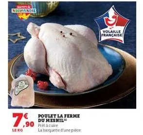 normandie  7,90  leng  ,90 prêt à cuire  poulet la ferme du mesnil  la barquette d'une pièce  volaille française 