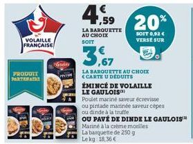 VOLAILLE FRANÇAISE  PRODUIT PARTENAIRE  o  Grudity  LA BARQUETTE AU CHOIX SOIT  4.59 20%  SOIT 0,92 € VERSE SUR  LA BARQUETTE AU CHOIX <CARTE U DÉDUITS  ÉMINCE DE VOLAILLE LE GAULOIS  Poulet marine sa