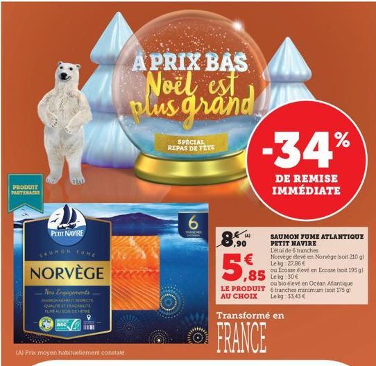 PRODUIT PARTENAIR  Al  PETIT NAVIRE  NORVÈGE  Nes Engagements  INVIRONNEMENT RESPECTE QUALITET FRACANTE FUME AU BOG DE HERE  CHE  (A) Prix moyen habituellement constate  APRIX BAS Noël est  plus grand