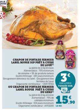 CHAPON DE PINTADE FERMIER LABEL ROUGE IGP PRÊT À CUIRE DE LOUÉ™  La pièce de 2 kg environ Alimentation : 75% minimum de céréales +5% de produits laitiers Durée d'élevage: 150 jours minimum Groupement 