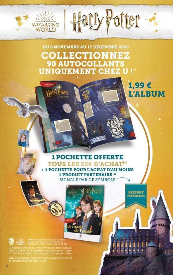 2  WIZAKA WORLD  WIZARDING WORLD  DU 8 NOVEMBRE AU 17 DÉCEMBRE 2022  COLLECTIONNEZ  90 AUTOCOLLANTS  UNIQUEMENT CHEZ U!'  Section 1  Harry Potter  terma JA POLICIA  Harry Potter  Al  WAN MOLD  WIZARDI