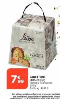 Loison  FANITIONE CLASSICO  500 g  PANETTONE LOISON (80) Classique ou chocolat 500 g Solt le kg: 15,98 € 