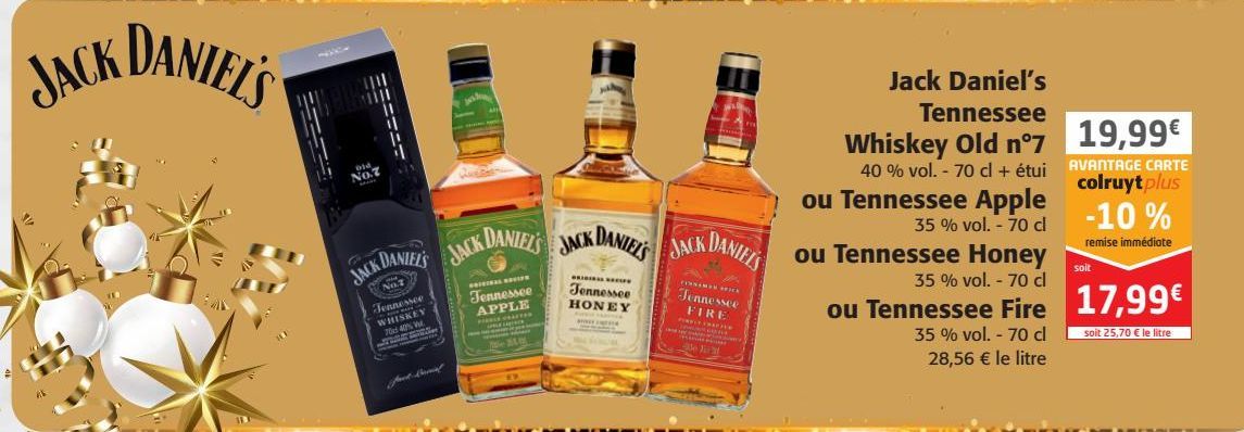Jack Daniel's Tennessee whiskey Old n°7 ou Tennessee Apple ou Tennessee Honey ou Tennessee Fire