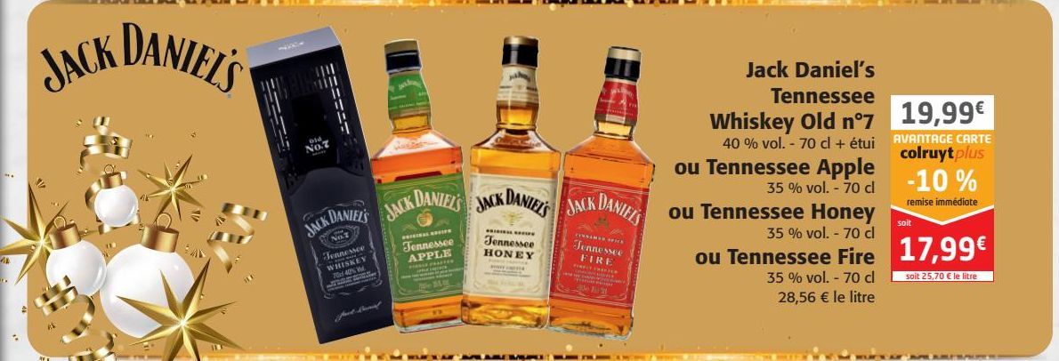 Jack Daniel's Tennessee Whiskey Old n°7 ou Tennessee Apple ou Tennessee Honey ou Tennessee Fire