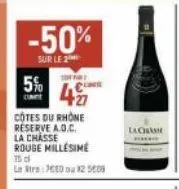 -50%  sur le  5%  compe  cine  427  cotes du rhone reserve a.o.c. la chasse rouge millésime  75 d la stra: feed ou x2 5608  lachas 