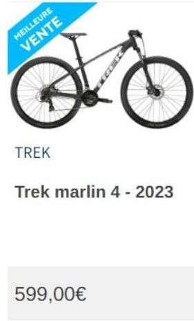 MEILLEURE VENTE  TREK  Trek marlin 4 - 2023  599,00€ 