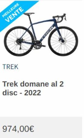 MEILLEURE VENTE  DE  TREK  Trek domane al 2 disc - 2022  974,00€ 