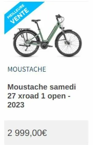 meilleure vente  moustache  moustache samedi 27 xroad 1 open - 2023  2 999,00€ 