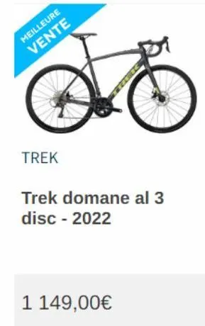 meilleure vente  trek  trek domane al 3 disc - 2022  1 149,00€ 