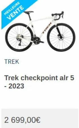 meilleure vente  9  trek  tren  trek checkpoint alr 5 - 2023  2 699,00€ 