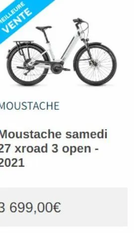 文  moustache  moustache samedi  27 xroad 3 open -  2021  3 699,00€ 