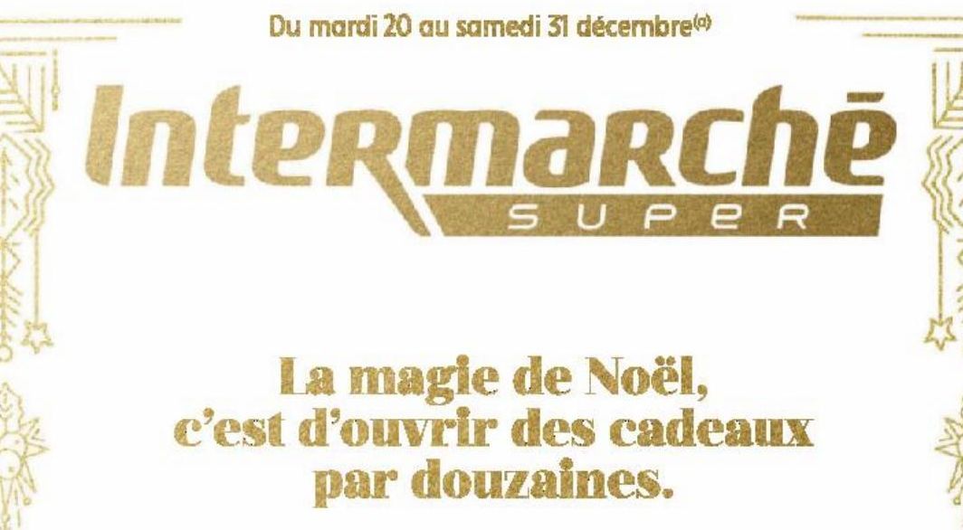 InteRmaRché SUPeR La magie de Noel, c'est d'ouvrir des cadeaux par douzaines.