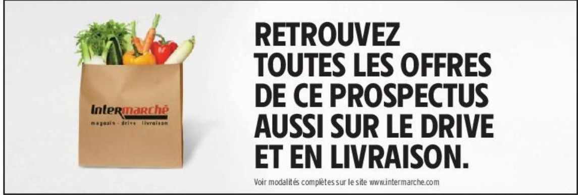 RETROUVEZ TOUTES LES OFFRES DE CE PROSPECTUS AUSSI SUR LE DRIVE ET EN LIVRAISON.