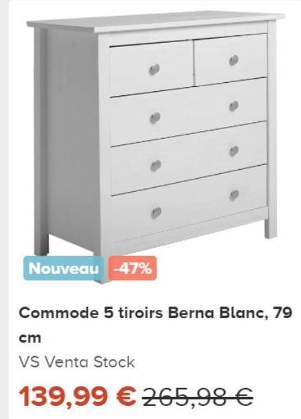 Nouveau -47%  Commode 5 tiroirs Berna Blanc, 79  cm  VS Venta Stock  139,99 € 265,98 € 