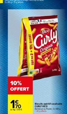 €  1⁹  10% OFFERT  10.  Le kg: 7,73 €  GOUT  BEN FARE  LUT DE 2+ 10% OFFERT  Vico  Curly  Original  Cochwerte  20  Biscuits apéritif cacahuète CURLY VICO Barbecue ou Poulet, 2x100g 20 gofferts. 