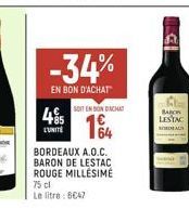 485  LUNITE  -34%  EN BON D'ACHAT  SOIT EN DON DACHAT  64  BORDEAUX A.O.C. BARON DE LESTAC ROUGE MILLÉSIME 75 cl  Le litre: 8€47  LEI  BARON LESTAC BORDEAUX 