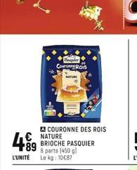 499  89  A COURONNE DES ROIS NATURE BRIOCHE PASQUIER 8 parts (450 g) L'UNITÉ Le kg: 10€87  CouronROIS  NATURE  