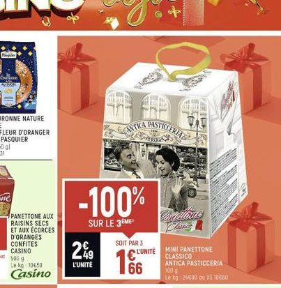 Populer  PANETTONE AUX RAISINS SECS ET AUX ÉCORCES D'ORANGES CONFITES CASINO 500 g Le kg 10650  29  L'UNITÉ  -100%  SUR LE 3 ME  ANTICA PASTICCERIA  SOIT PAR 3  VEROO  L'UNITÉ  66  MINI PANETTONE CLAS