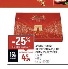 -25%  EN BON D'ACHAT  16% 1059424  SONT EN BON ACHAT  Lindl CHAMPS HYSEES CAY  ASSORTIMENT DE CHOCOLATS LAIT CHAMPS-ÉLYSÉES LINDT 482 9 Lokg: 35€25  