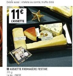 11€  L'ASSIETTE  ASSIETTE FROMAGÈRE FESTIVE  375 g  Le kg: 29€33 