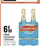 6.99  L'UNITÉ CHAMPOMY L'ORIGINAL  2 x 75 cl (1,5 L) Le litre: 4€66  CHAMPOMY L'Original  XTERWE 