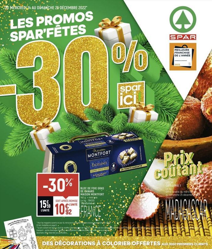 DU MERCREDI4 AU DIMANCHE 25 DÉCEMBRE 2022*  LES PROMOS SPAR'FÊTES  Ca  -30%  15%9  L'UNITÉ  MONTFORT  EXCHLUSHCK PICTRONICS CALEN  "Le prix coutant est la seul  transport autres avantages fo  escompte