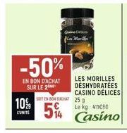 -50%  EN BON D'ACHAT SUR LE 2  10%  L'UNITÉ  Cankeaners las Marille  STENBONDACHT 25 g  Le kg 411050  514 Casino  LES MORILLES DÉSHYDRATÉES CASINO DÉLICES  