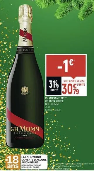 momm  18  ans  1827  gh.mumm  champagne  baut  cordon bonne  la loi interdit la vente d'alcool aux mineurs des controles sont  -1€  soit après remise l'unité  l'unité  champagne brut cordon rouge g.h.