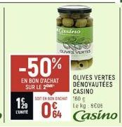 199  L'UNITÉ  -50%  EN BON D'ACHAT SUR LE 2  Casino  OLIVES VENTES  SOIT EN BON DACHAT 160 g  OLIVES VERTES DÉNOYAUTÉES CASINO 