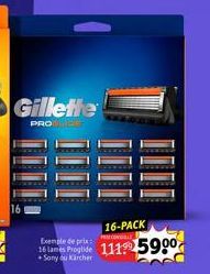 Gillette  PROUNIDE  16-PACK  Exemple prix  16 Lames Proglide 11199 590⁰  + Sony ou Karcher 