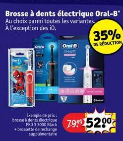 Pre  Brosse à dents électrique Oral-B* Au choix parmi toutes les variantes. À l'exception des i0.  Oral  Exemple de prix:  brosse à dents électrice 7999520⁰  PRO 3 3000 Black + brossette de rechange s