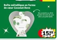 boîte métallique en forme de cœur coconut dove  des produits audi parfum de ne de cace dans une jolie boite  15⁹⁹ 