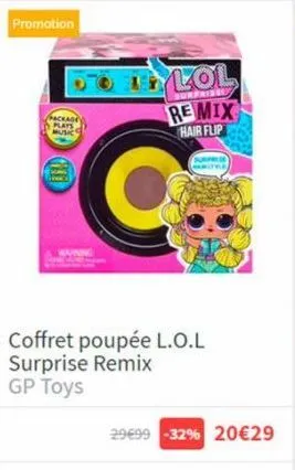 promotion  package plays music  do imlol  remix  hair flip  maritila  coffret poupée l.o.l surprise remix gp toys  29€99 -32% 20€29 