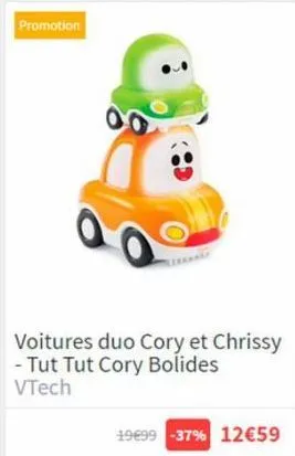 promotion  voitures duo cory et chrissy - tut tut cory bolides vtech  19€99 -37% 12€59  