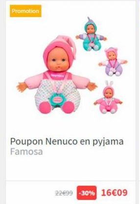 Promotion  Poupon Nenuco en pyjama Famosa  22€99 -30% 16€09 