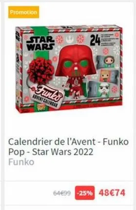 promotion  star 24 wars  funko  advent calendar  calendrier de l'avent - funko pop - star wars 2022 funko  64€99 -25% 48 €74 