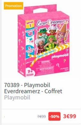 Promotion  series  Pana  12!  Pres  90349  Ever Dreamerz  playmobil  Open me heret  70389 - Playmobil Everdreamerz - Coffret Playmobil  7699 -50% 3€99 