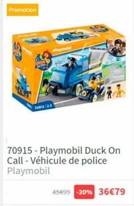 promotion  prep  70915 3-5  ploymobi  70915 - playmobil duck on call - véhicule de police playmobil  45€99 -20% 36€79 