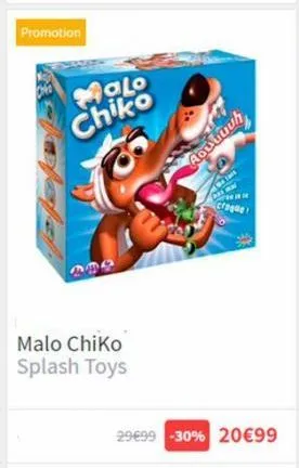promotion  alo chiko  malo chiko splash toys  aoutuuh  am  crage  29699 -30% 20€99 