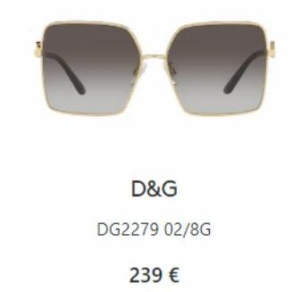 D&G  DG2279 02/8G  239 € 