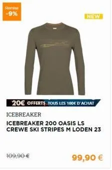 remise -9%  109,90 €  new  20€ offerts tous les 100€ d'achat  icebreaker  icebreaker 200 oasis ls crewe ski stripes m loden 23  99,90 € 