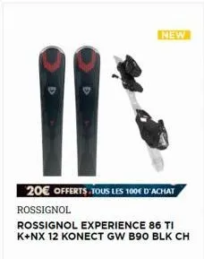 new  20€ offerts tous les 100€ d'achat rossignol  rossignol experience 86 ti k+nx 12 konect gw b90 blk ch 