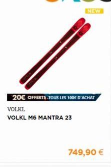 20€ OFFERTS TOUS LES 100€ D'ACHAT  VOLKL  VOLKL M6 MANTRA 23  NEW  749,90 € 