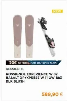 new  20€ offerts tous les 100€ d'achat rossignol  rossignol experience w 82 basalt xp+xpress w 11 gw b83 blk blush  589,90 € 