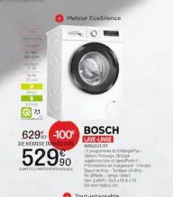 DAW  Taryn  7,1  Moteur EcoSilence  629% -100  DE REMISE INMEDIATE  529%  CONTATIONAI  BOSCH LAVE-LINGE  WAFF Sport Prog suppeneraret Spondwet Posto de  Fluoon returVf  D  Joche 