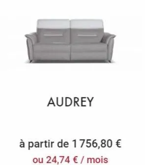 audrey  à partir de 1756,80 € ou 24,74 € / mois 